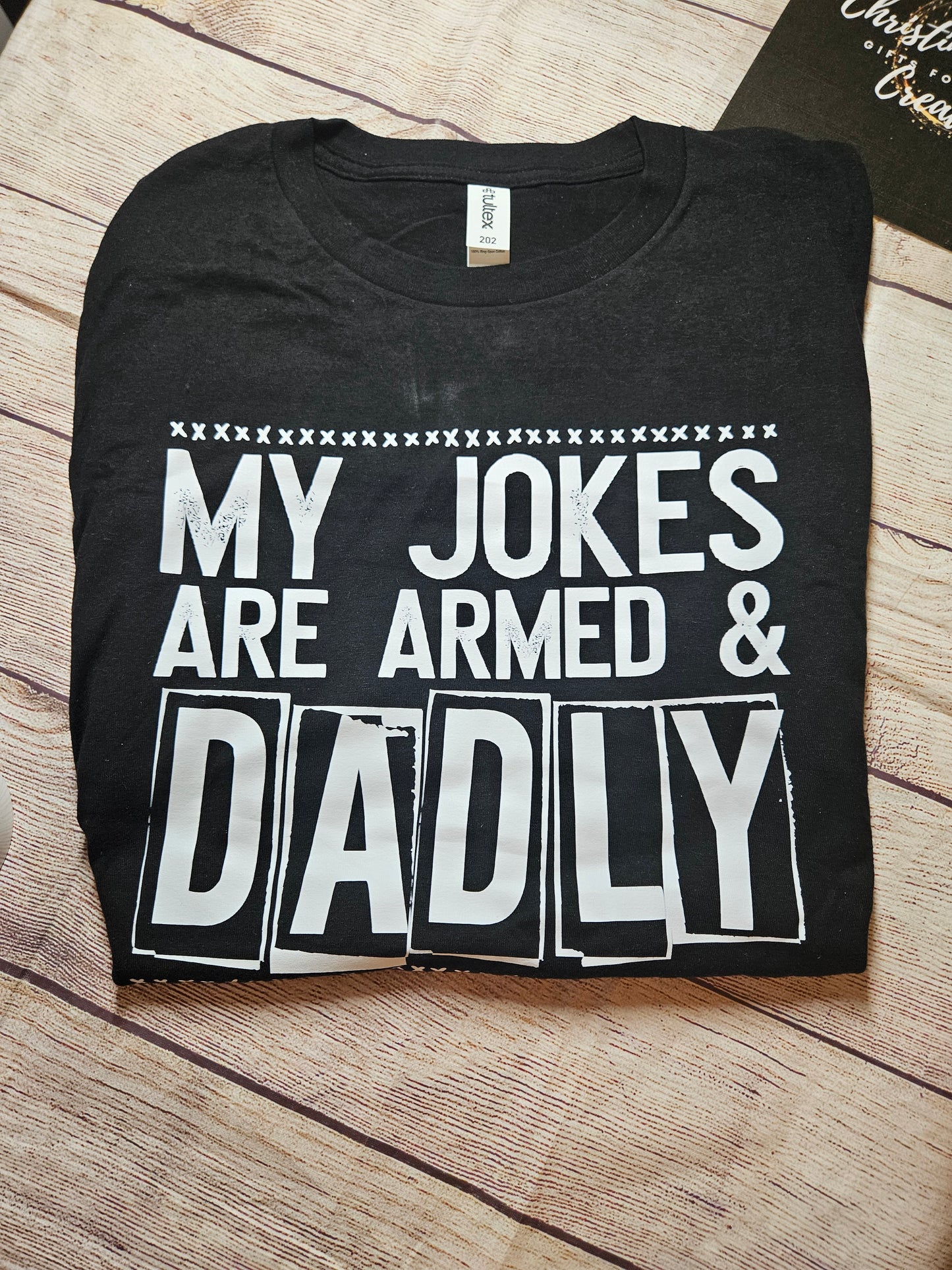 My Jokes are Armed and Dadly